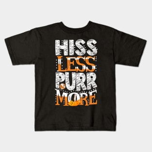 Hiss Less, Purr More Kids T-Shirt